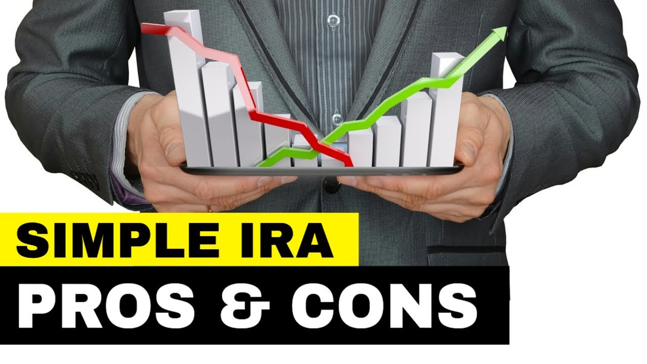 Simple IRA Advantages And Disadvantages 2023