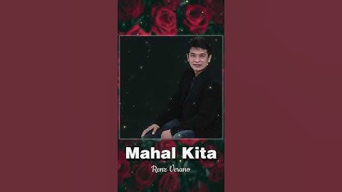 Mahal Kita - Renz Verano #mahalkita  #renzverano  #OPM #Music #Memories #Emotions
