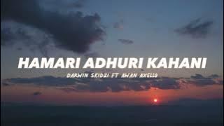 DJ Slow & Relax - Hamari Adhuri Kahani  ( Remix Darwin Skidzi Ft. Awan Axello )