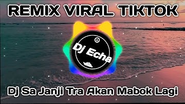 DJ SA JANJI TRA AKAN MABUK LAGI SLOW TIKTOK FULL BASS 30 DETIK LIRIK REMIX TIK TOK VIRAL SLOWMO