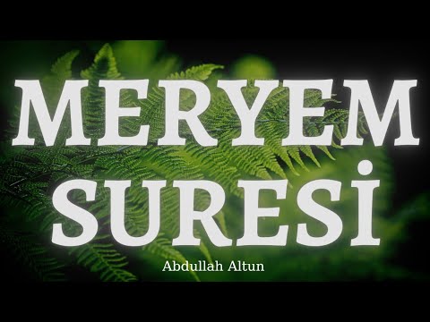 Meryem Suresi Tamam  Abdullah Altun  Surah Maryam