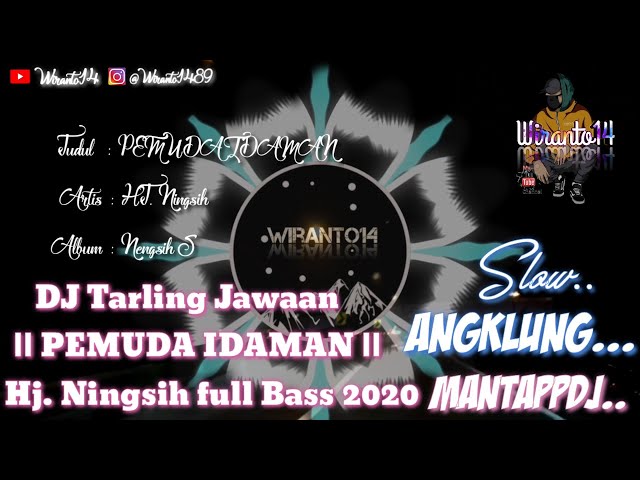 DJ Tarling Jawaan - ( PEMUDA IDAMAN ) || Hj. Ningsih full Bass 2020 class=