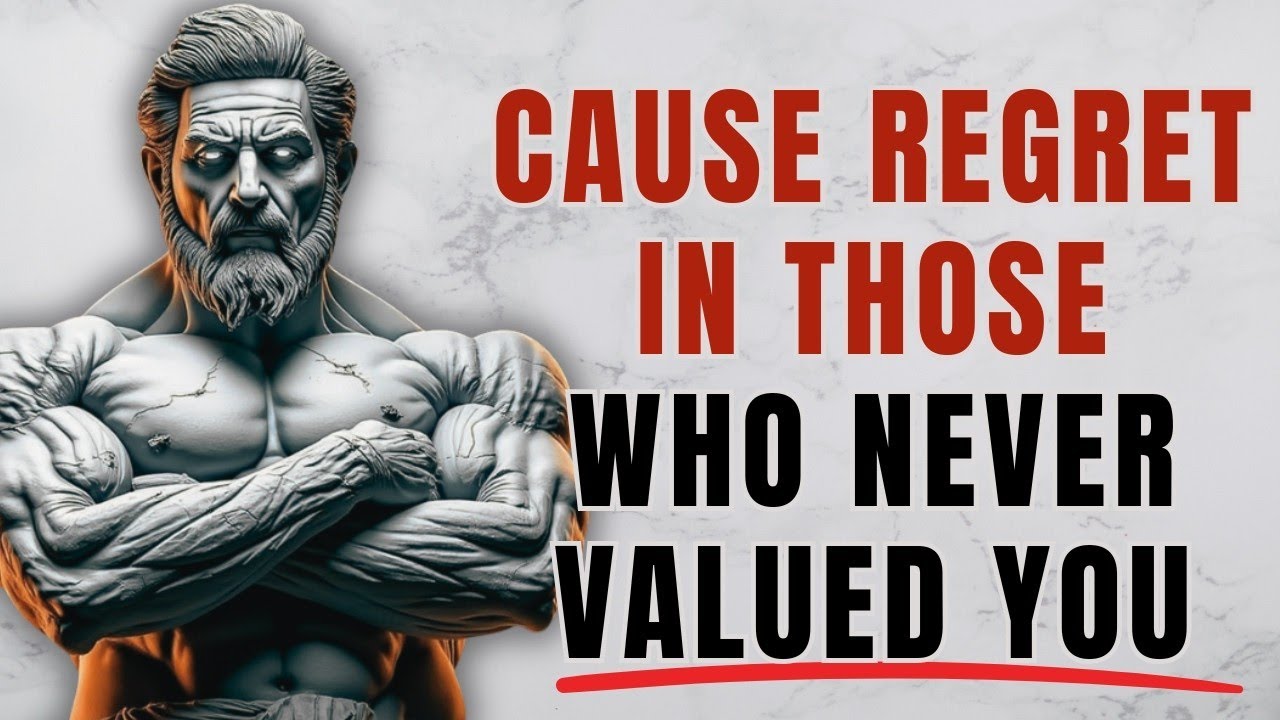 10 Attitudes That Make Anyone Who Didn’t VALUE You Deeply Regret It | Stoicism | Stoic Wisdom