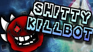 "SHITTY KILLBOT" [EXTREME DEMON] 👿 by Someone69! - Geometry Dash 2.1 (No-Clip) | SuperMoti19
