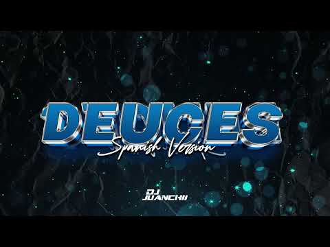 Deuces Spanish Version - DJ Juanchii
