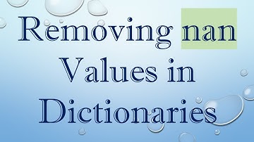 Removing nan Values in Dictionaries