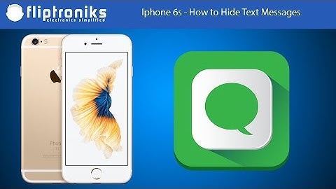 Iphone 6s - How to Hide Text Messages - Fliptroniks.com
