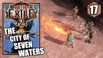 Path of Exile 2 - The City of Seven Waters - Walkthrough Part 17