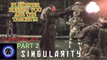 Singularity - |Gameplay| - Part  2