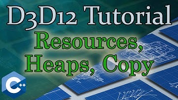 Resources, Heaps & Copying | D3D12 Beginners Tutorial [D3D12Ez]