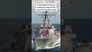 11 Russian and Chinese ships Off coast of Aleutian Islands  #navy #memes #fafo #viral