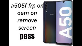 remove screen lock samsung a505f (a50) without lost userdata frp on oem on kg prenormal