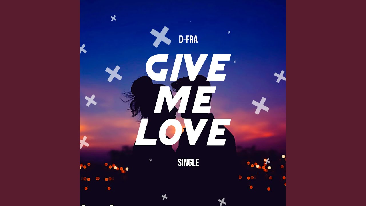 Give Me Love YouTube