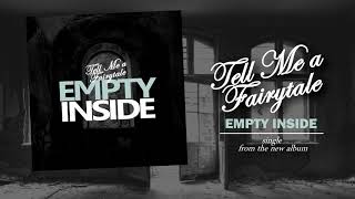 Tell Me a Fairytale - Empty Inside