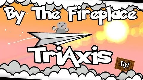 [Geometry Dash 2.0] By The Fireplace by TriAxis*-*