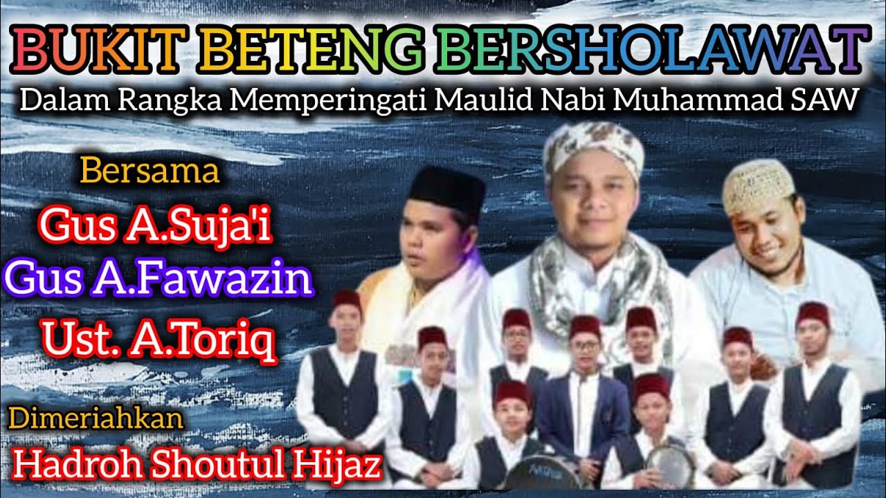 BUKIT BETENG BERSHOLAWAT _ Maulid Akbar & Dzikrul Ghofilin II Majelis Dzikir Dan Sholawat Al Ajibah