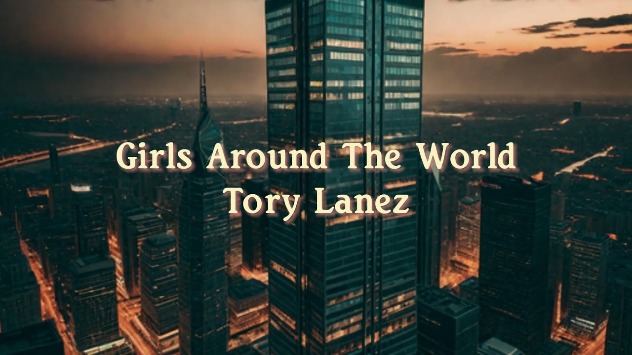 Tory Lanez-Girls Around the World (lyrics)
