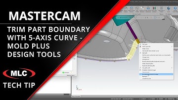 Curve 5-Axis Toolpath to Trim Part Boundary – Mastercam Mold Plus Design Tools