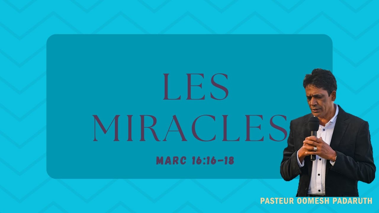 LES MIRACLES - PASTEUR OOMESH PADARUTH.