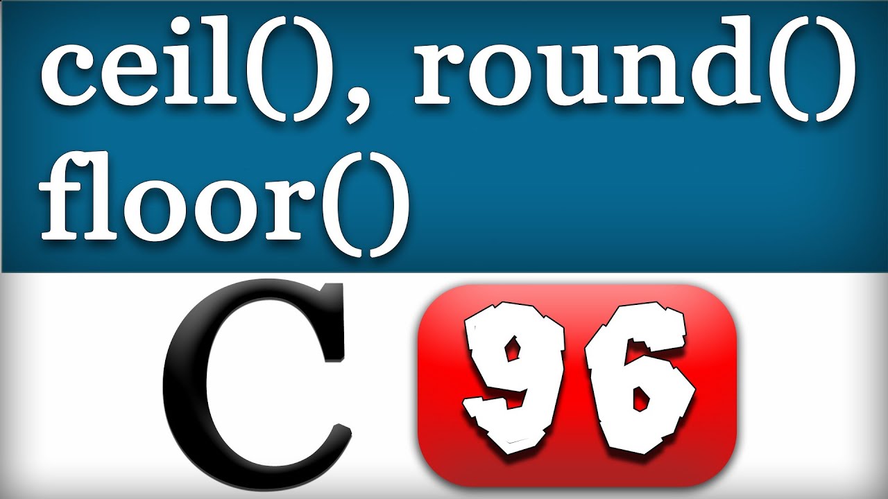 Ceil Round Floor Math Functions In C Programming Language Video