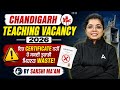 Chandigarh Teaching Vacancy 2026 | ਇਹ Certificate ਨਹੀਂ ਹੋ ਸਕਦੀ ਤੁਹਾਡੀ ਮਿਹਨਤ Waste! | By Sakshi Mam