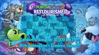 PvZ 2 Reflourished  Epic Realm  Hypothermic Hollows  Day 20  Zombot Tuskmaster 10,000 B.C 3.0!!!