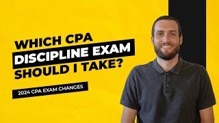 Which Discipline Exam Should I Take | 2024 CPA Exams