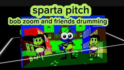 Sparta pitch bob zoom and friends drumming with different colors and different video effects 