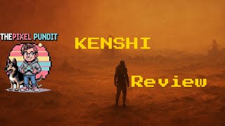 Clunky, Harsh And Addictive A Kenshi Review