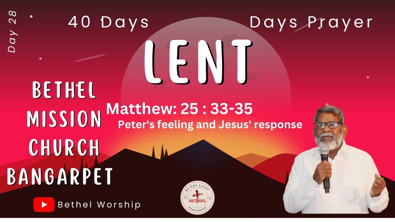 Day 28 || 40 Days Lent Days Prayer || Bethel Mission Church Bangarpet ...