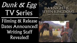 Dunk & Egg TV Series Filming & Release Dates Announced! Writing Staff Revealed! (Game of Thrones)