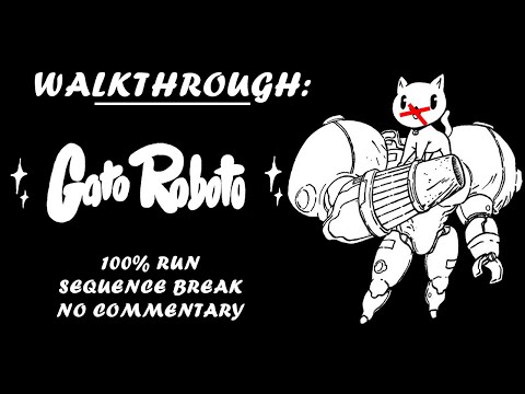 Gato Roboto 100% Walkthrough (No Commentary)