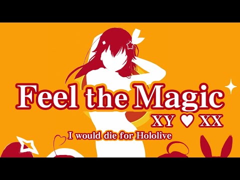 [Hololive]Feel the Magic: XY/XX - I would die for Hololive
