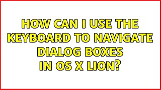 How can I use the keyboard to navigate dialog boxes in OS X Lion?