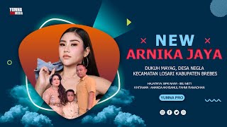🔴LIVE STREAMING NEW ARNIKA JAYA // DK. MAYAG DS. NEGLA KEC LOSARI KAB BREBES (SIANG)