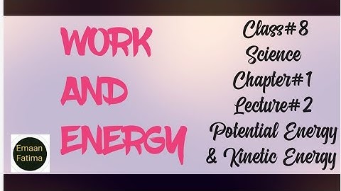 Class#8||Science||Chapter#1||Lecture#2||Potential Energy||Kinetic Energy✓✓✓✓