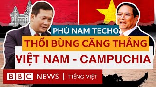 Kênh Đào Phù Nam Techo Thổi Bùng Mâu Thuẫn Việt Nam - Campuchia
