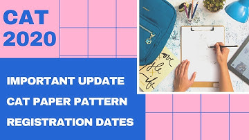 CAT 2020 pattern changed: Each section 40 minutes, Exam of 2 hours only,  less questions in each Sec