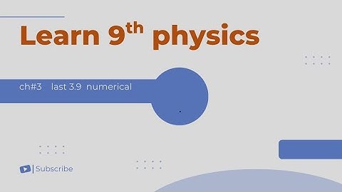 3rd chapter last 3.9 numerical #physics new 9th physics