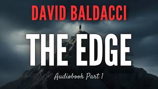 The Edge by David Baldacci Audiobook Part 1 | Thrilling Suspense and Unpredictable Twists Wealth