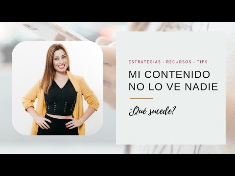 Mi Contenido No Lo Ve Nadie ¿Qué Sucede?