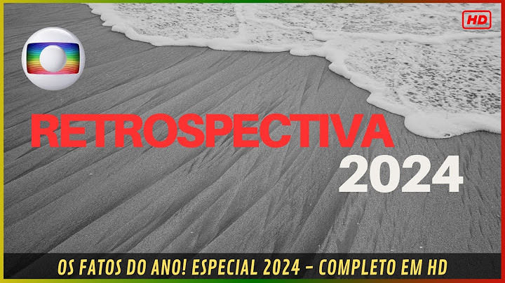 RETROSPECTIVA 2024 | ASSISTA COMPLETO EM HD | OS FATOS DO ANO!