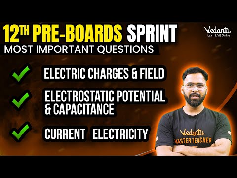 Class 12 Physics Chapter 1, Chapter 2, Chapter 3 | CBSE Pre Board 2024 series | Anupam sir Vedantu