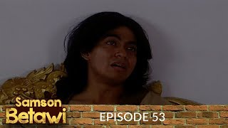 Samson Betawi Episode 53 Part 1