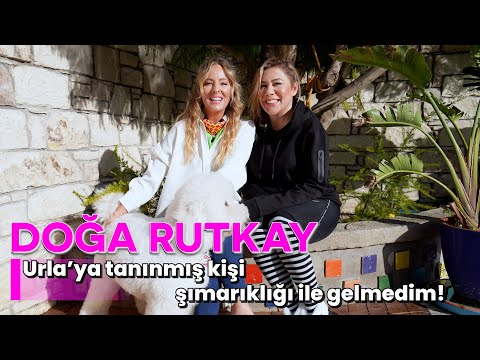 DOĞA RUTKAY - URLA'YA TANINMIŞ KİŞİ ŞIMARIKLIĞI İLE GELMEDİM! - NE OLURSAN OL RAHAT OL 25. BÖLÜM