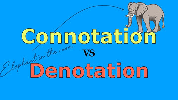 Connotation and Denotation