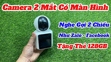 ĐỘC LẠ Camera Wifi 360 ĐỘ Có Màn Hình Nghe Gọi Như Zalo Rất Tiện Lưu Trữ Video Lên Tới 25 Ngày Liền
