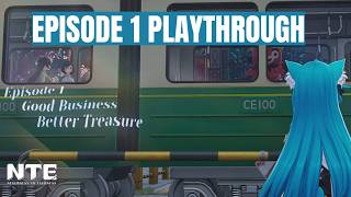 Episode 1 | Good Business Better Treasure | NTE (Neverness To Everness) Part 2 Playthough