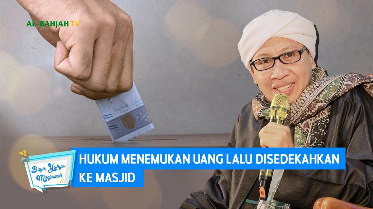 Hukum Menemukan Uang Lalu Disedekahkan ke Masjid | Buya Yahya Menjawab