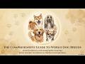 THE COMPREHENSIVE GUIDE TO WORLD DOG BREEDS